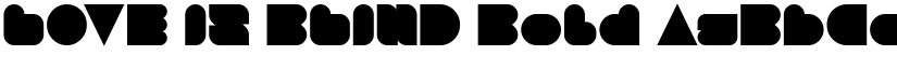 LOVE IS BLIND Bold font