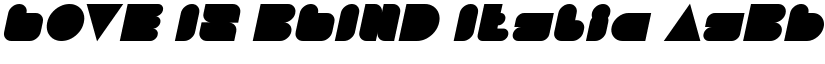 LOVE IS BLIND Italic font