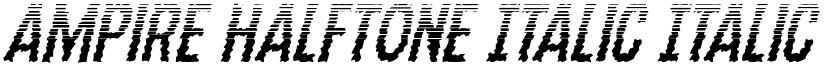 Ampire Halftone Italic Italic font