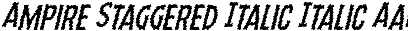 Ampire Staggered Italic Italic font