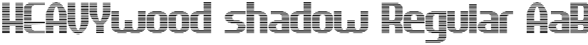 HEAVYwood shadow Regular font