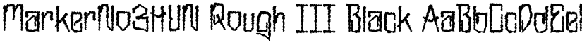 MarkerNo3HUN Rough III Black font