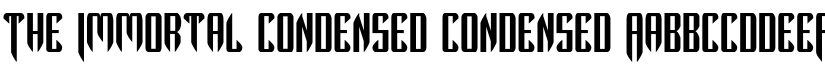 The Immortal Condensed Condensed font