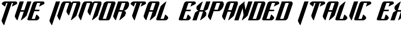The Immortal Expanded Italic Expanded font