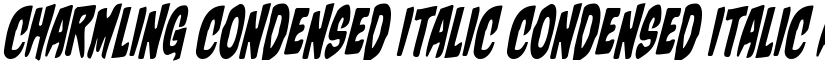 Charmling Condensed Italic Condensed Italic font