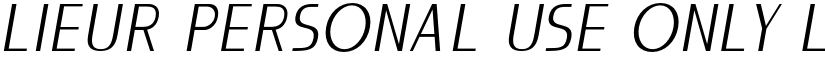 LIEUR PERSONAL USE ONLY Light Italic font