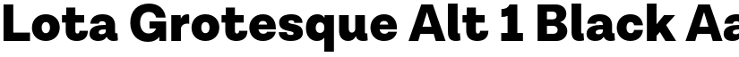 Lota Grotesque Alt 1 Black font