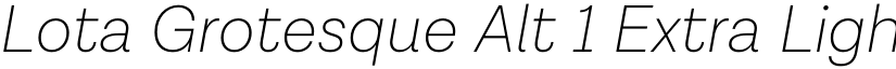 Lota Grotesque Alt 1 Extra Light It font