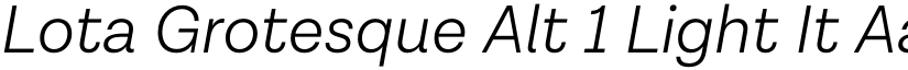 Lota Grotesque Alt 1 Light It font