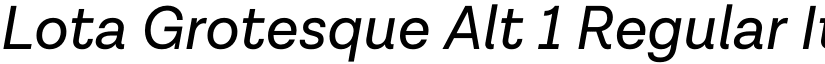Lota Grotesque Alt 1 Regular It font