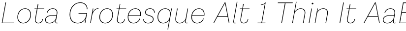 Lota Grotesque Alt 1 Thin It font