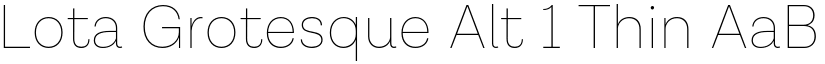 Lota Grotesque Alt 1 Thin font