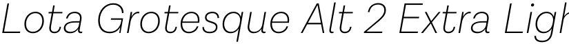 Lota Grotesque Alt 2 Extra Light It font
