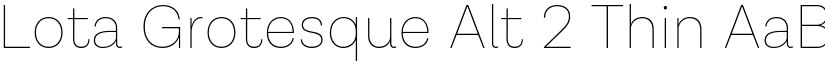 Lota Grotesque Alt 2 Thin font