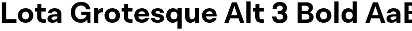 Lota Grotesque Alt 3 Bold font