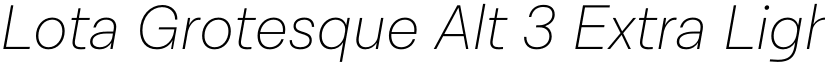 Lota Grotesque Alt 3 Extra Light It font
