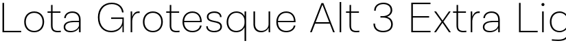 Lota Grotesque Alt 3 Extra Light font