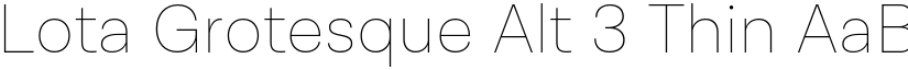 Lota Grotesque Alt 3 Thin font