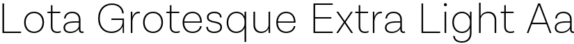 Lota Grotesque Extra Light font