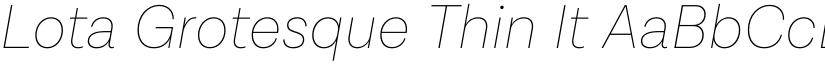 Lota Grotesque Thin It font