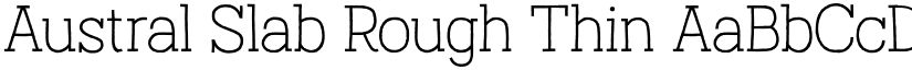 Austral Slab Rough Thin font