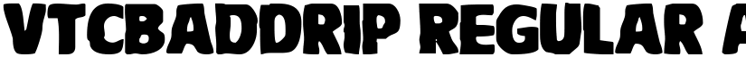 VTCBadDrip Regular font