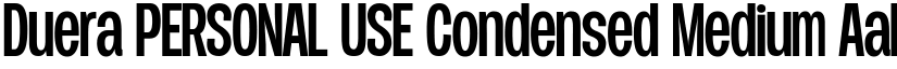 Duera PERSONAL USE Condensed Medium font