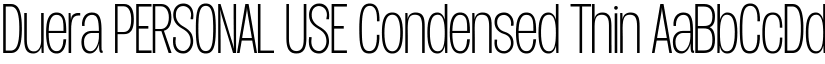 Duera PERSONAL USE Condensed Thin font