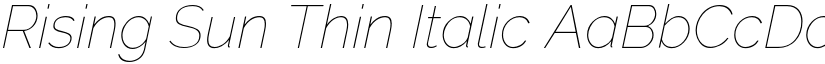 Rising Sun Thin Italic font