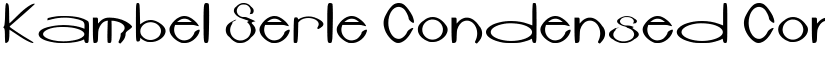 Kambel Serle Condensed Condensed font