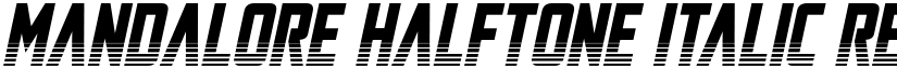 Mandalore Halftone Italic Regular font