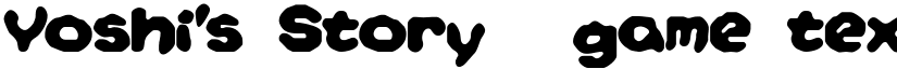 Yoshi's Story (game text) (BRK) font download