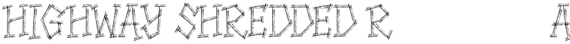 HIGHWAY SHREDDED Regular font