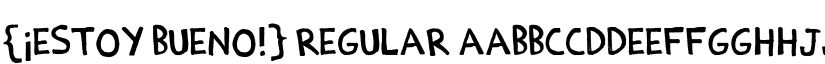 {¡Estoy Bueno!} Regular font