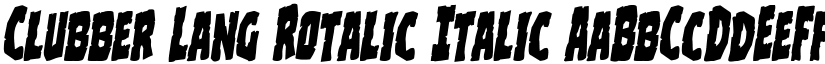 Clubber Lang Rotalic Italic font