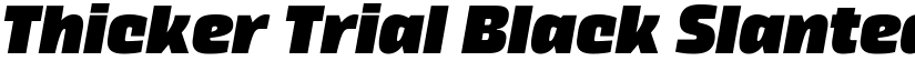 Thicker Trial Black Slanted font