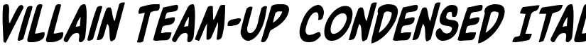 Villain Team-Up Condensed Ital Regular font