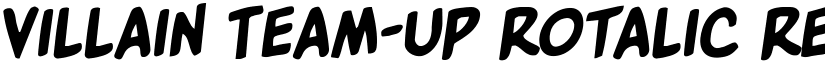 Villain Team-Up Rotalic Regular font