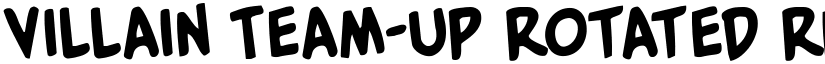 Villain Team-Up Rotated Regular font