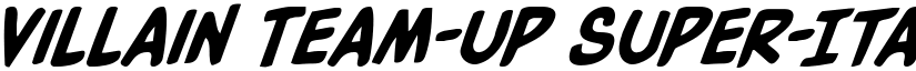 Villain Team-Up Super-Italic Regular font
