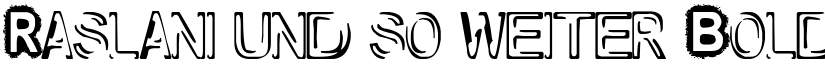 Raslani und so weiter Bold font