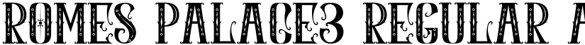 ROMES PALACE3 Regular font