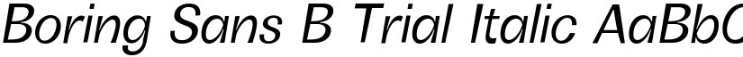 Boring Sans B Trial Italic font