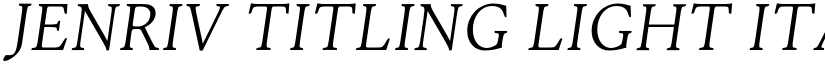 Jenriv Titling Light Italic font