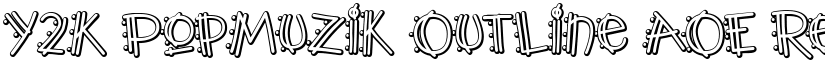 Y2K PopMuzik Outline AOE Regular font