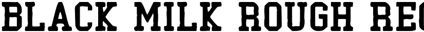 Black Milk Rough Regular font