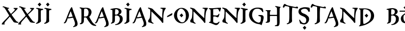 XXII ARABIAN-ONENIGHTSTAND Bold font