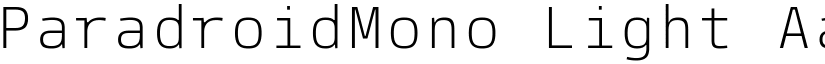 ParadroidMono Light font