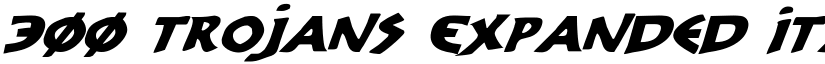 300 Trojans Expanded Italic font