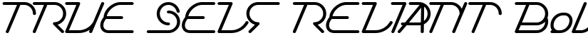 TRUE SELF RELIANT Bold font